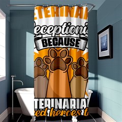 Veterinary Medicine T- Shirt Veterinary Receptionist Funny Veterinarian Hero Vet Med Life T- Shirt Shower Curtain 36  X 72  (stall)  by ZUXUMI