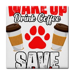 Veterinary Medicine T- Shirt Wake Up Drink Coffee Awesome Vet Med Worker Veterinary Crew T- Shirt Tile Coaster by ZUXUMI