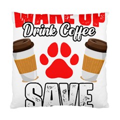 Veterinary Medicine T- Shirt Wake Up Drink Coffee Awesome Vet Med Worker Veterinary Crew T- Shirt Standard Cushion Case (two Sides) by ZUXUMI