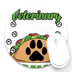 Veterinary Medicine T- Shirt Will Give Veterinary Advice For Tacos Funny Vet Med Worker T- Shirt Round Mousepad by ZUXUMI