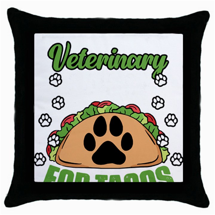 Veterinary Medicine T- Shirt Will Give Veterinary Advice For Tacos Funny Vet Med Worker T- Shirt Throw Pillow Case (Black)