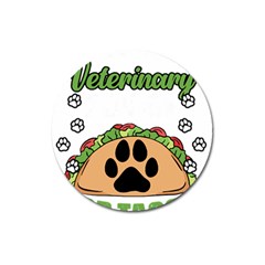 Veterinary Medicine T- Shirt Will Give Veterinary Advice For Tacos Funny Vet Med Worker T- Shirt Magnet 3  (round) by ZUXUMI