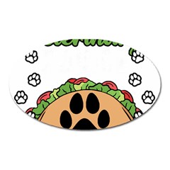 Veterinary Medicine T- Shirt Will Give Veterinary Advice For Tacos Funny Vet Med Worker T- Shirt Oval Magnet by ZUXUMI