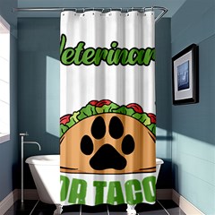 Veterinary Medicine T- Shirt Will Give Veterinary Advice For Tacos Funny Vet Med Worker T- Shirt Shower Curtain 36  X 72  (stall)  by ZUXUMI