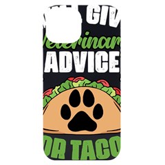 Veterinary Medicine T- Shirt Will Give Veterinary Advice For Tacos Funny Vet Med Worker T- Shirt Iphone 14 Black Uv Print Case by ZUXUMI