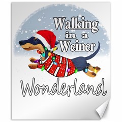 Weiner T- Shirt Walking In A Weiner Wonderland T- Shirt (1) Weiner T- Shirt Walking In A Weiner Wonderland T- Shirt Welder T- Shirt Funny Welder T- Shirt Canvas 8  X 10  by ZUXUMI