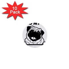 Black Pug Dog If I Cant Bring My Dog I T- Shirt Black Pug Dog If I Can t Bring My Dog I m Not Going 1  Mini Buttons (10 Pack)  by EnriqueJohnson