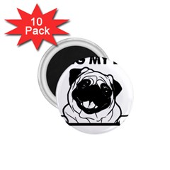 Black Pug Dog If I Cant Bring My Dog I T- Shirt Black Pug Dog If I Can t Bring My Dog I m Not Going 1 75  Magnets (10 Pack)  by EnriqueJohnson