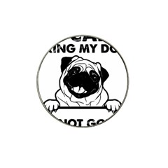 Black Pug Dog If I Cant Bring My Dog I T- Shirt Black Pug Dog If I Can t Bring My Dog I m Not Going Hat Clip Ball Marker (10 Pack) by EnriqueJohnson