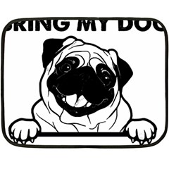 Black Pug Dog If I Cant Bring My Dog I T- Shirt Black Pug Dog If I Can t Bring My Dog I m Not Going Fleece Blanket (mini) by EnriqueJohnson