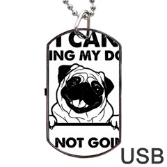 Black Pug Dog If I Cant Bring My Dog I T- Shirt Black Pug Dog If I Can t Bring My Dog I m Not Going Dog Tag Usb Flash (two Sides) by EnriqueJohnson