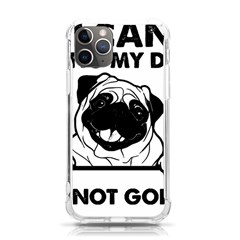 Black Pug Dog If I Cant Bring My Dog I T- Shirt Black Pug Dog If I Can t Bring My Dog I m Not Going Iphone 11 Pro 5 8 Inch Tpu Uv Print Case by EnriqueJohnson