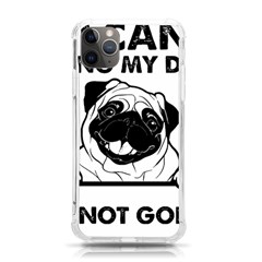 Black Pug Dog If I Cant Bring My Dog I T- Shirt Black Pug Dog If I Can t Bring My Dog I m Not Going Iphone 11 Pro Max 6 5 Inch Tpu Uv Print Case by EnriqueJohnson