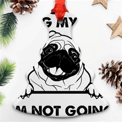 Black Pug Dog If I Cant Bring My Dog I T- Shirt Black Pug Dog If I Can t Bring My Dog I m Not Going Christmas Tree Ornament (two Sides) by EnriqueJohnson