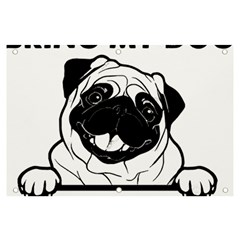 Black Pug Dog If I Cant Bring My Dog I T- Shirt Black Pug Dog If I Can t Bring My Dog I m Not Going Banner And Sign 6  X 4  by EnriqueJohnson