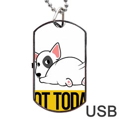 Bull Terrier T- Shirt Nope Not Today Bull Terrier 57 T- Shirt Dog Tag Usb Flash (one Side) by EnriqueJohnson