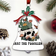 What The Fucculent T- Shirt What The Fucculent T- Shirt Metal Holly Leaf Bell Ornament by ZUXUMI