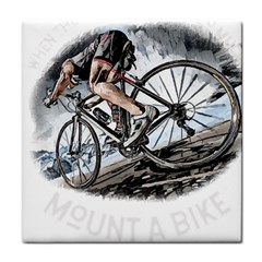 When The World Becomes Too Much Mount T- Shirt When The World Becomes T O O M U C H, Mount A Bike! T Tile Coaster by ZUXUMI