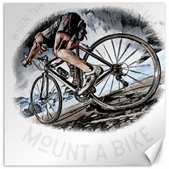 When The World Becomes Too Much Mount T- Shirt When The World Becomes T O O M U C H, Mount A Bike! T Canvas 20  X 20  by ZUXUMI