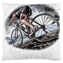 When The World Becomes Too Much Mount T- Shirt When The World Becomes T O O M U C H, Mount A Bike! T Large Premium Plush Fleece Cushion Case (two Sides) by ZUXUMI