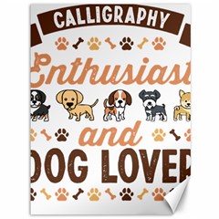 Calligraphy T- Shirt Calligraphy Enthusiast And Dog Lover Gift T- Shirt Canvas 36  X 48  by EnriqueJohnson