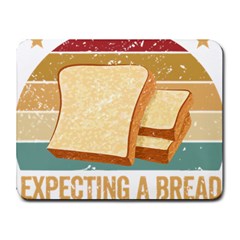 Bread Baking T- Shirt Funny Bread Baking Baker My Yeast Expecting A Bread T- Shirt Small Mousepad by JamesGoode