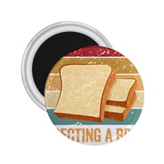 Bread Baking T- Shirt Funny Bread Baking Baker My Yeast Expecting A Bread T- Shirt 2 25  Magnets by JamesGoode