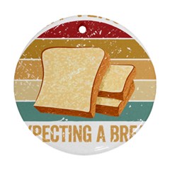 Bread Baking T- Shirt Funny Bread Baking Baker My Yeast Expecting A Bread T- Shirt Round Ornament (two Sides) by JamesGoode