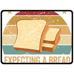 Bread Baking T- Shirt Funny Bread Baking Baker My Yeast Expecting A Bread T- Shirt Fleece Blanket (large) by JamesGoode