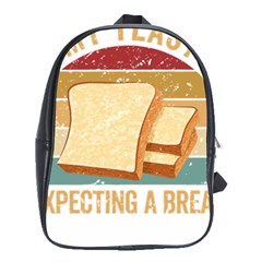 Bread Baking T- Shirt Funny Bread Baking Baker My Yeast Expecting A Bread T- Shirt School Bag (xl) by JamesGoode