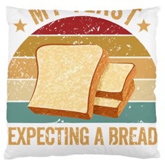 Bread Baking T- Shirt Funny Bread Baking Baker My Yeast Expecting A Bread T- Shirt Standard Premium Plush Fleece Cushion Case (one Side) by JamesGoode