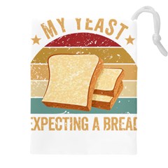 Bread Baking T- Shirt Funny Bread Baking Baker My Yeast Expecting A Bread T- Shirt Drawstring Pouch (5xl) by JamesGoode