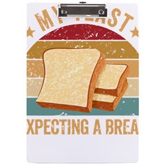 Bread Baking T- Shirt Funny Bread Baking Baker My Yeast Expecting A Bread T- Shirt A4 Acrylic Clipboard by JamesGoode