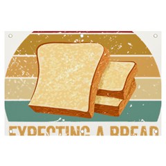 Bread Baking T- Shirt Funny Bread Baking Baker My Yeast Expecting A Bread T- Shirt Banner And Sign 6  X 4  by JamesGoode