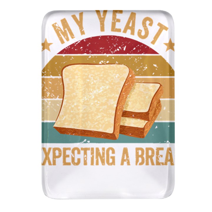 Bread Baking T- Shirt Funny Bread Baking Baker My Yeast Expecting A Bread T- Shirt Rectangular Glass Fridge Magnet (4 pack)