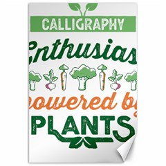 Calligraphy T- Shirt Calligraphy Enthusiast Powered By Plants Vegan T- Shirt Canvas 20  X 30  by EnriqueJohnson