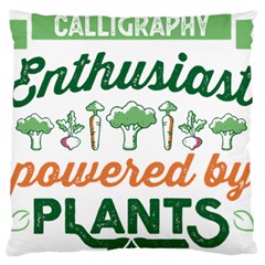 Calligraphy T- Shirt Calligraphy Enthusiast Powered By Plants Vegan T- Shirt Large Premium Plush Fleece Cushion Case (two Sides) by EnriqueJohnson