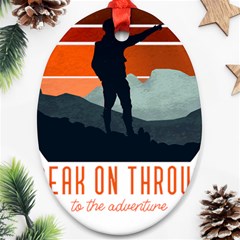 Wilderness T- Shirt Break On Through To The Adventure T- Shirt Ornament (Oval)