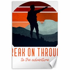 Wilderness T- Shirt Break On Through To The Adventure T- Shirt Canvas 20  x 30 