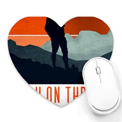 Wilderness T- Shirt Break On Through To The Adventure T- Shirt Heart Mousepad