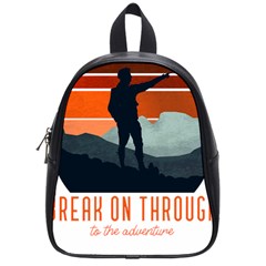 Wilderness T- Shirt Break On Through To The Adventure T- Shirt School Bag (small) by ZUXUMI