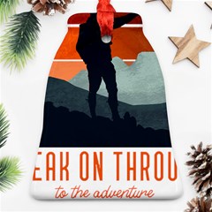 Wilderness T- Shirt Break On Through To The Adventure T- Shirt Ornament (Bell)