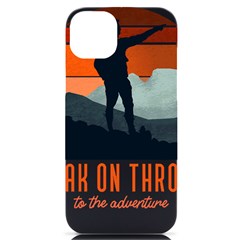 Wilderness T- Shirt Break On Through To The Adventure T- Shirt iPhone 14 Plus Black UV Print Case