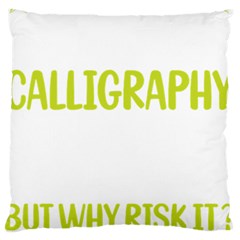 Calligraphy T- Shirt Funny 7 Days Without Calligraphy Calligrapher Handwriting Lettering T- Shirt Standard Premium Plush Fleece Cushion Case (one Side)