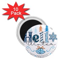 Winter Season T- Shirt Hello Winter T- Shirt 1 75  Magnets (10 Pack)  by ZUXUMI