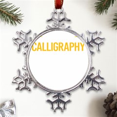 Calligraphy T- Shirt Funny Smart People Calligraphy Calligrapher Handwriting Lettering T- Shirt Metal Large Snowflake Ornament