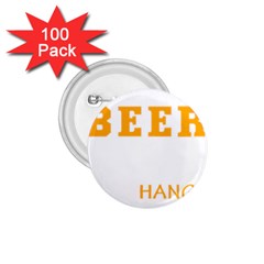 Boxer T- Shirt I Just Want To Drink Beer And Hang With My Boxer Dog T- Shirt 1 75  Buttons (100 Pack) 