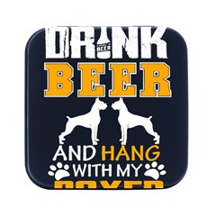 Boxer T- Shirt I Just Want To Drink Beer And Hang With My Boxer Dog T- Shirt Square Metal Box (black) by JamesGoode