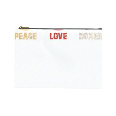 Boxer T- Shirt Peace Love Boxer T- Shirt Cosmetic Bag (large) by JamesGoode