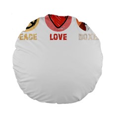 Boxer T- Shirt Peace Love Boxer T- Shirt Standard 15  Premium Flano Round Cushions